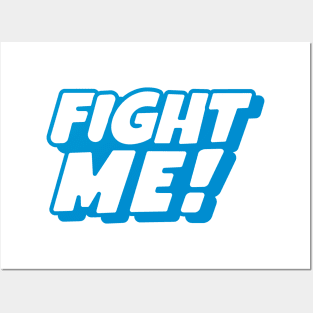 Fight Me Posters and Art